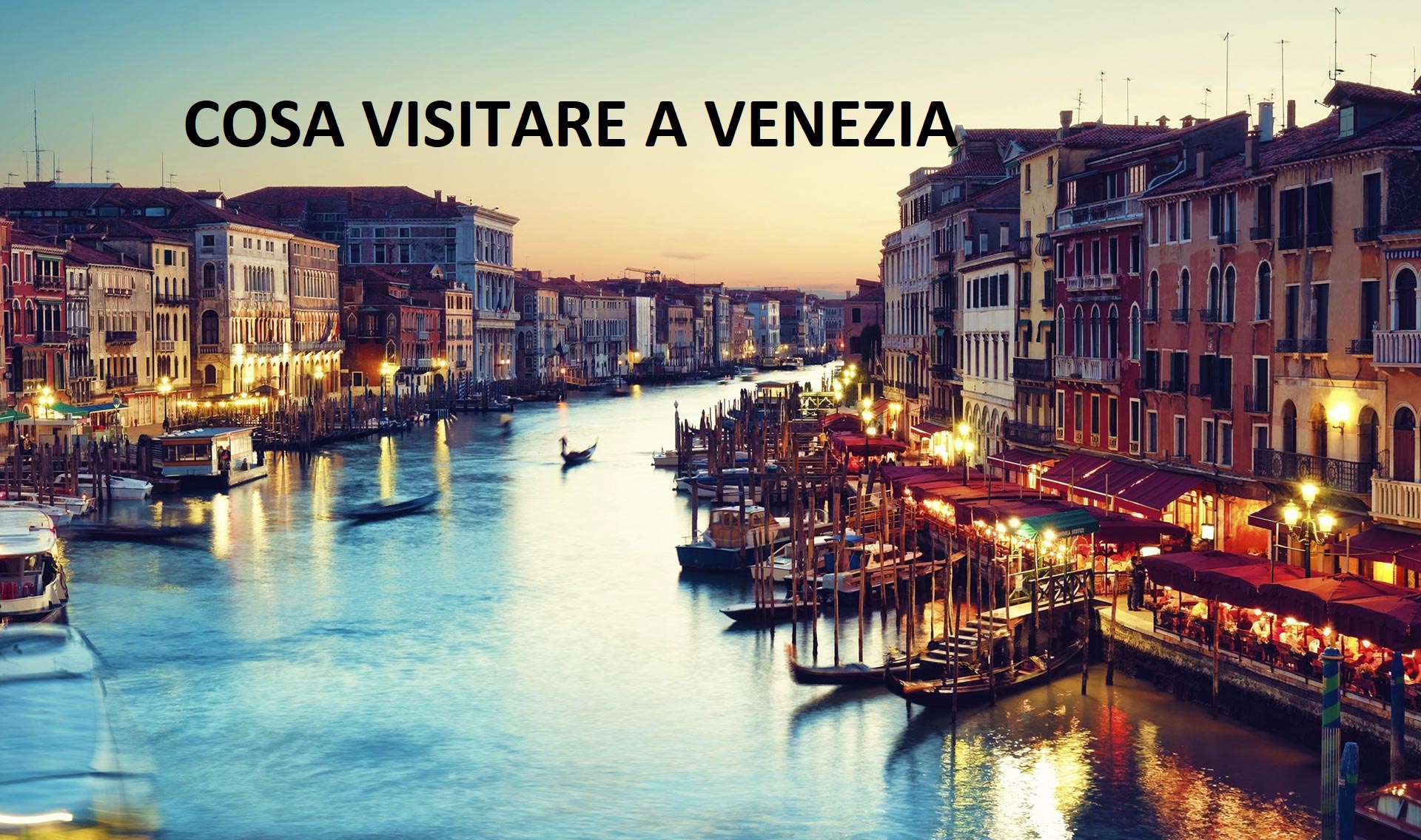 Cosa visitare a Venezia. 20 cose da fare e vedere assolutamente